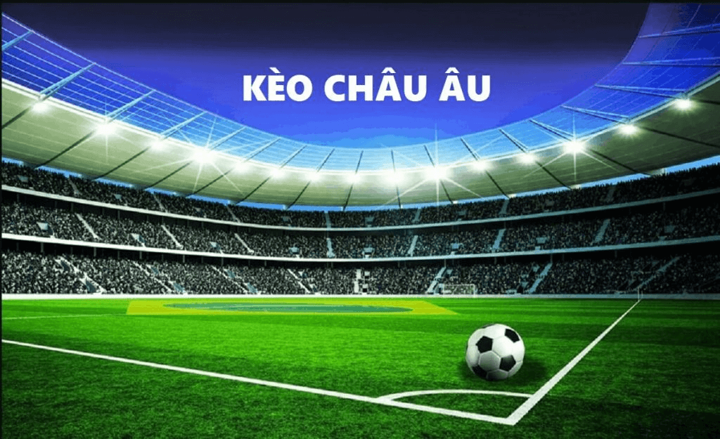 Kèo châu Âu có cách chơi khá dễ dàng