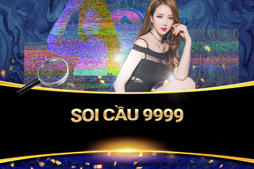 Soi cầu 9999 là gì?